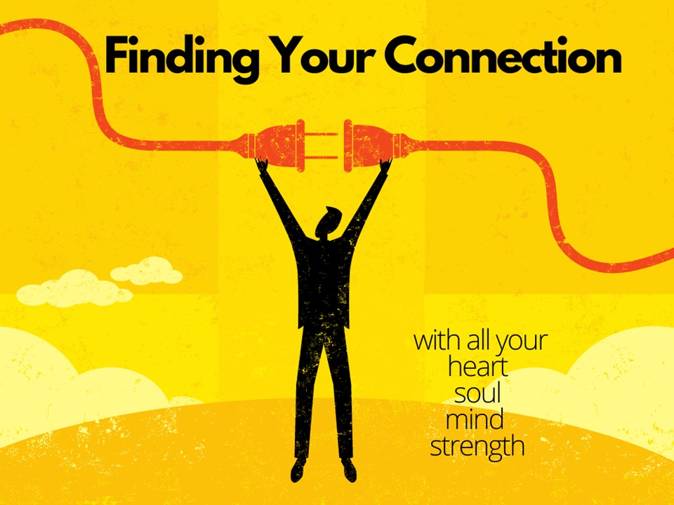 Sermon: Finding Your Connection