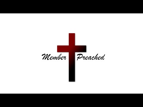 Sermon: Member Preach